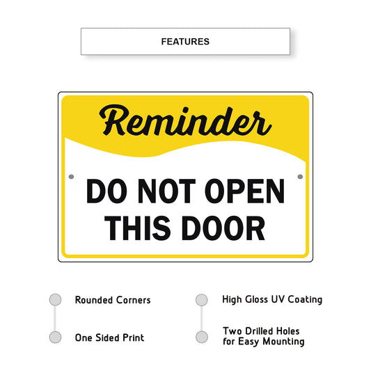 Reminder Do Not Open The Door Aluminum Metal Sign