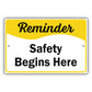 Reminder Safety Begins Here Aluminum Metal Sign