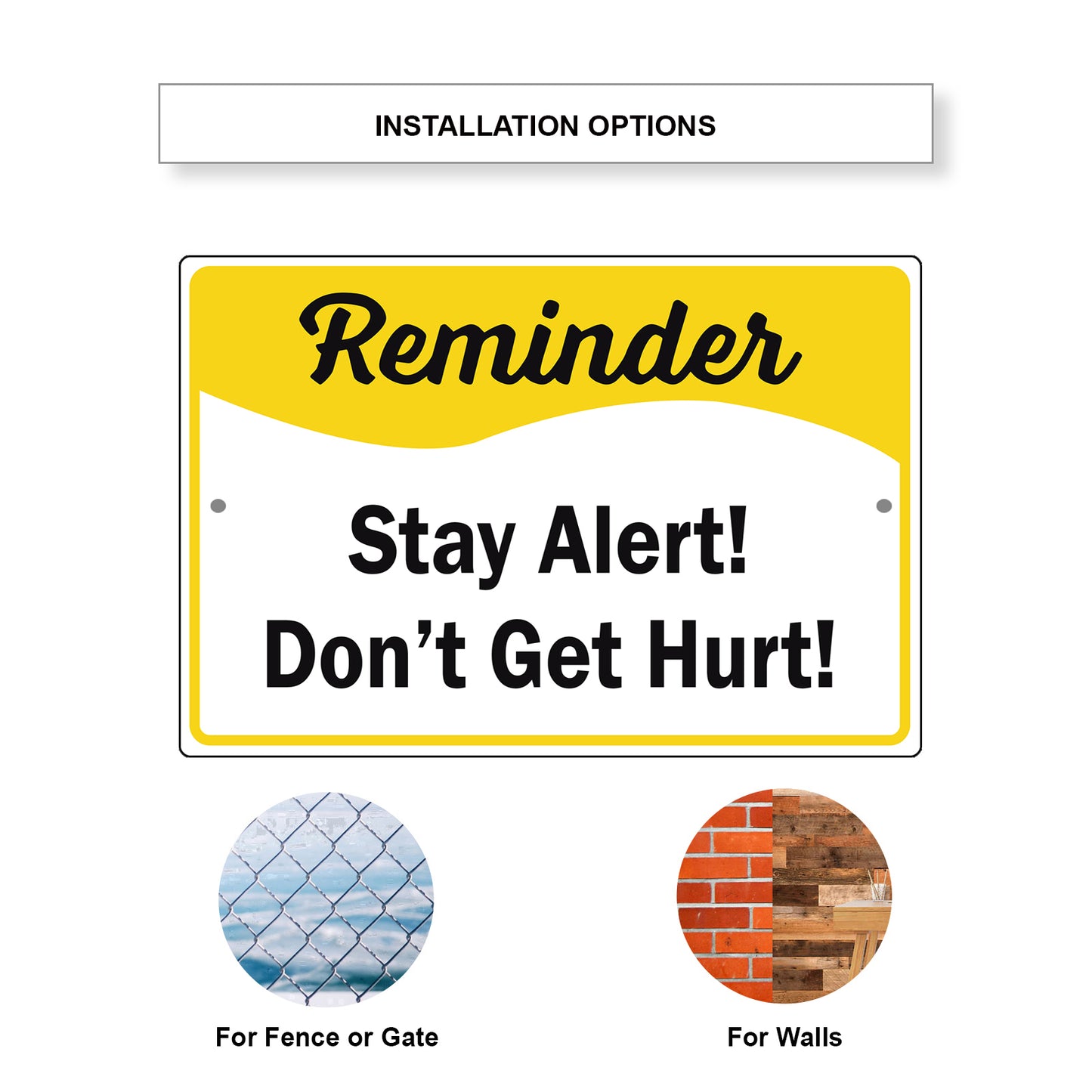Reminder Stay Alert! Don't Get Hurt! Aluminum Metal Sign