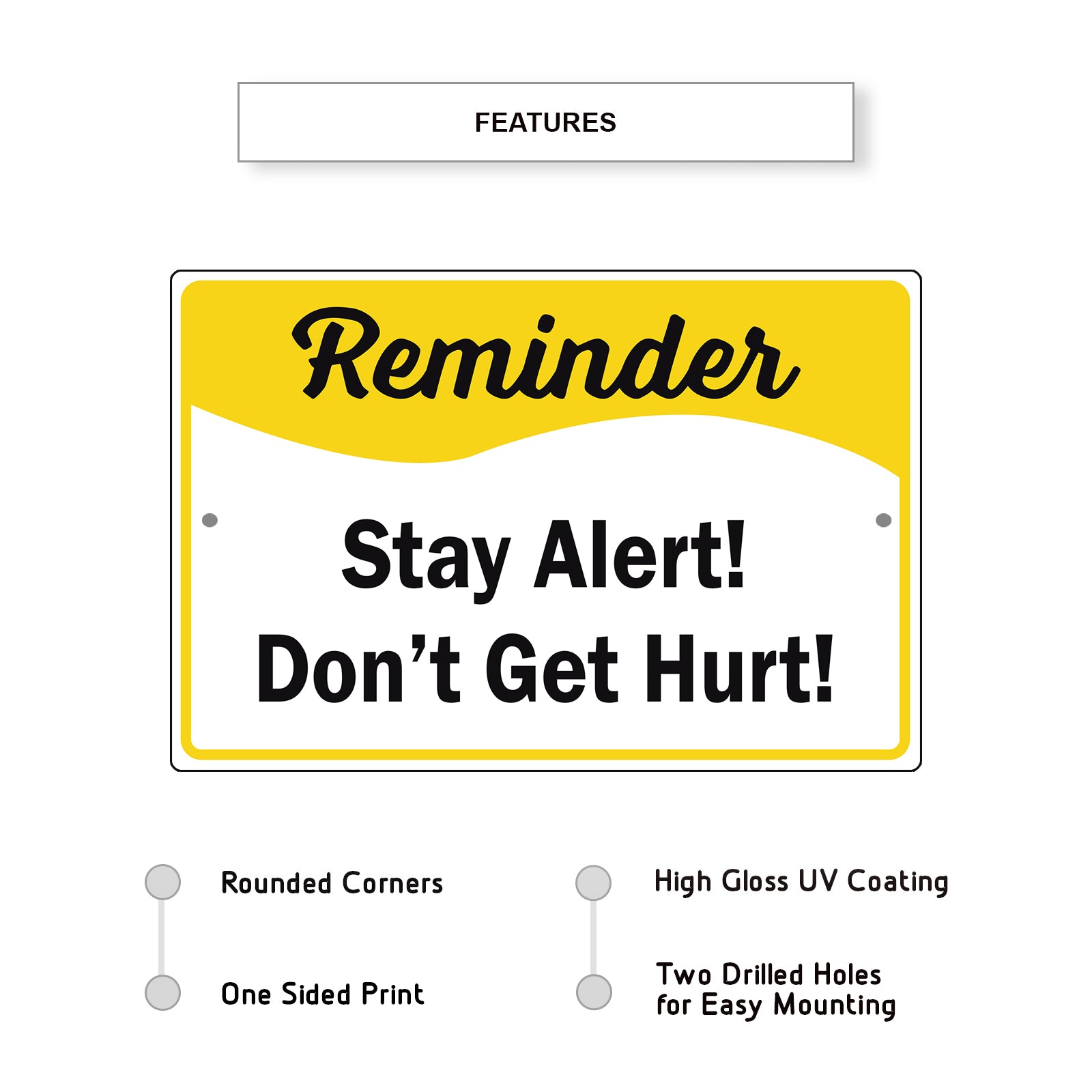 Reminder Stay Alert! Don't Get Hurt! Aluminum Metal Sign
