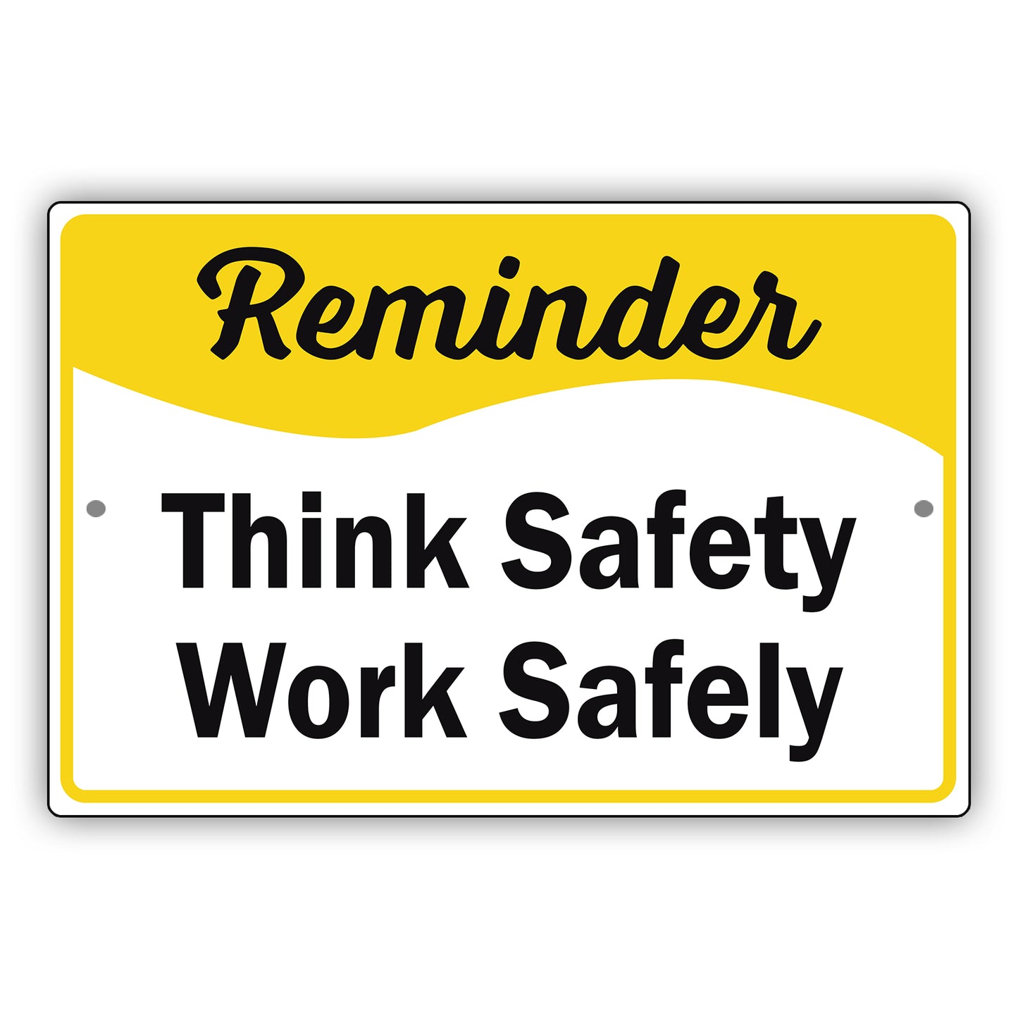 Reminder Think Safety Work Safely Aluminum Metal Sign
