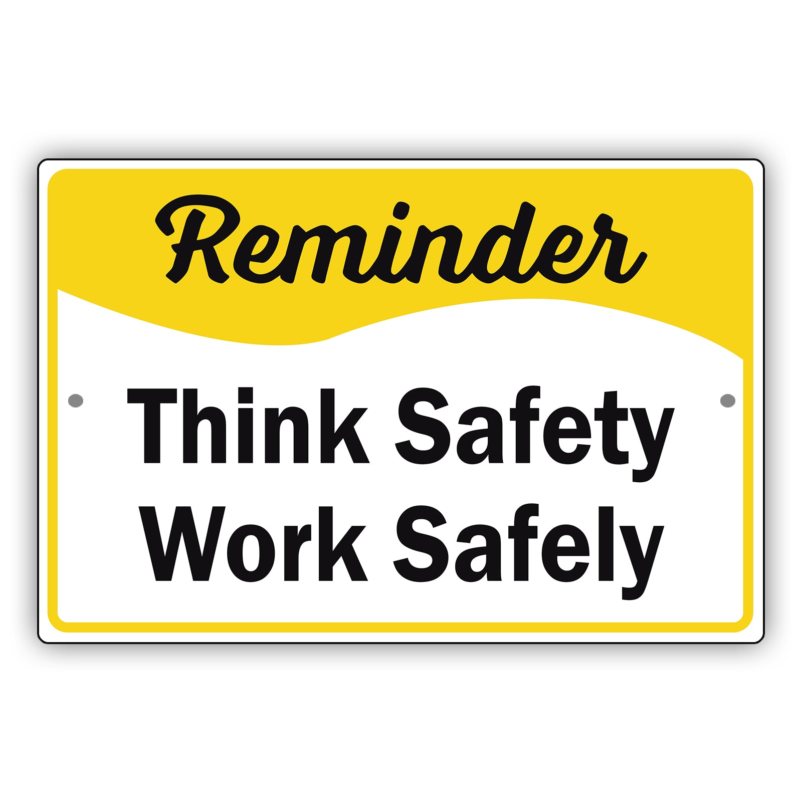 Reminder Think Safety Work Safely Aluminum Metal Sign