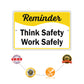 Reminder Think Safety Work Safely Aluminum Metal Sign
