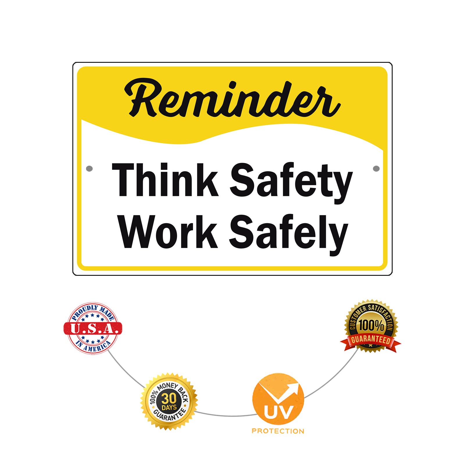 Reminder Think Safety Work Safely Aluminum Metal Sign