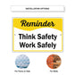 Reminder Think Safety Work Safely Aluminum Metal Sign