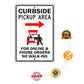 Curbside Pick Up Area Right Arrow For Online And Phone Orders No Walk-Ins Aluminum Metal Sign