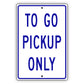 To Go Pickup Only Aluminum Metal Sign Blue