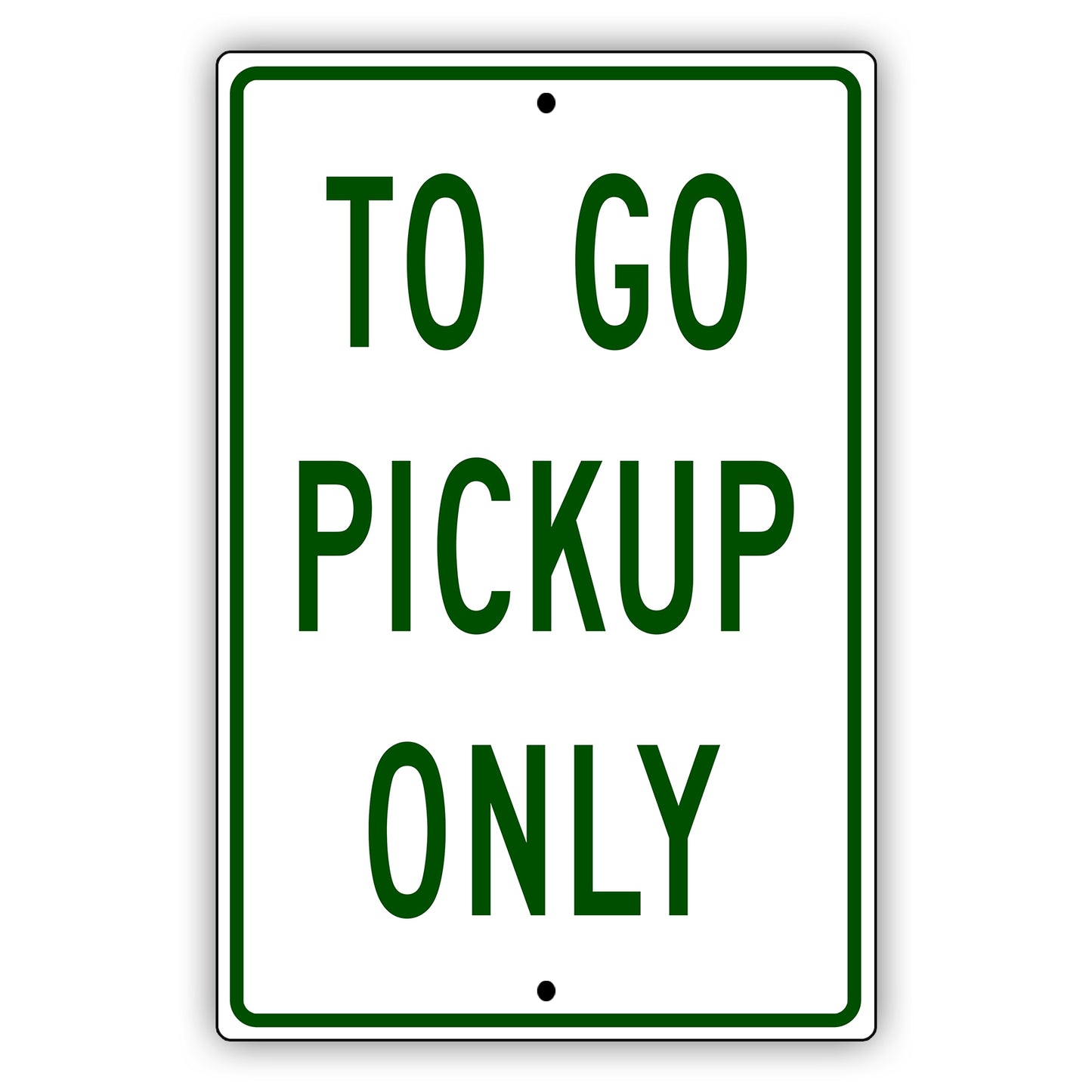 To Go Pickup Only Aluminum Metal Sign Green