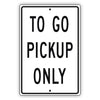 To Go Pickup Only Aluminum Metal Sign Black