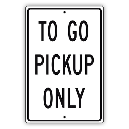To Go Pickup Only Aluminum Metal Sign Black