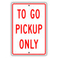 To Go Pickup Only Aluminum Metal Sign Red