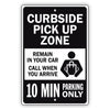 Curbside Pickup Zone 10 Min Parking Only Aluminum Metal Sign