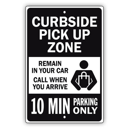 Curbside Pickup Zone 10 Min Parking Only Aluminum Metal Sign