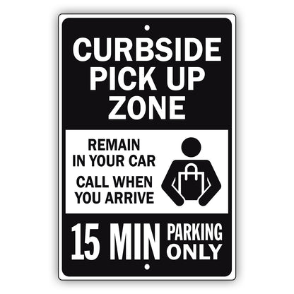 Curbside Pickup Zone 15 Min Parking Only Aluminum Metal Sign