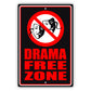 Drama Free Zone Aluminum Metal Sign