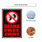 Drama Free Zone Aluminum Metal Sign
