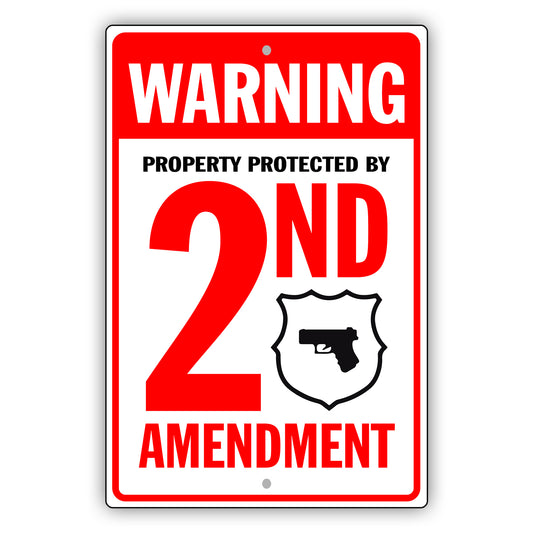 Warning Property Protected By 2nd Amendment Aluminum Metal Sign