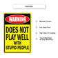 Warning Does Not Play Well With Stupid People Aluminum Metal Sign