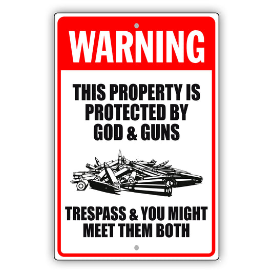 Warning This Property Is Protected By God & Guns Aluminum Metal Sign