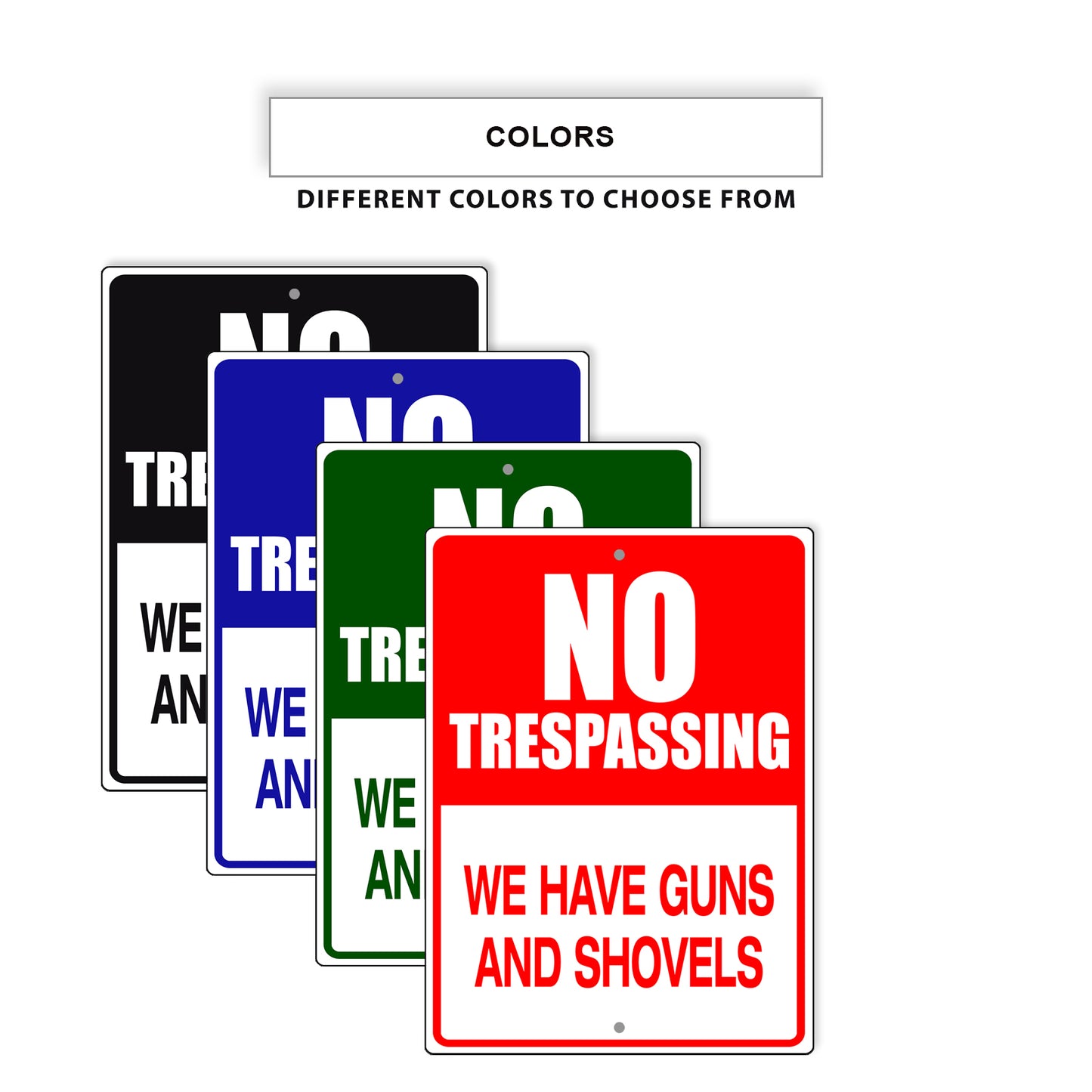 No Trespassing We Have Guns And Shovels Aluminum Metal Sign
