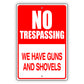 No Trespassing We Have Guns And Shovels Aluminum Metal Sign