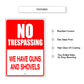 No Trespassing We Have Guns And Shovels Aluminum Metal Sign