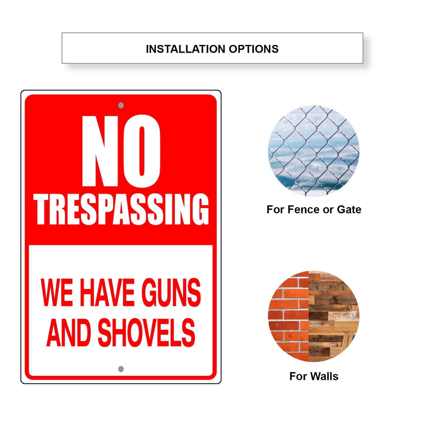 No Trespassing We Have Guns And Shovels Aluminum Metal Sign