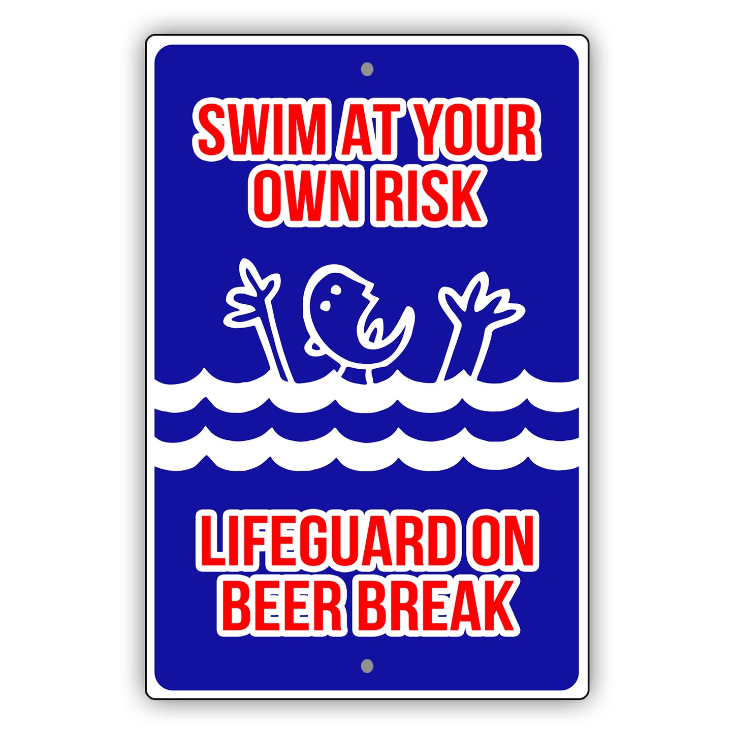 Swim Your Own Risk Lifeguard On Beer Break Aluminum Metal Sign