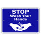 Stop Wash Your Hands Aluminum Sign