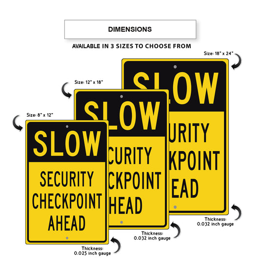 Slow Security Checkpoint Ahead Aluminum Metal Sign