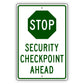 Stop Security Checkpoint Ahead Aluminum Metal Sign (Green)