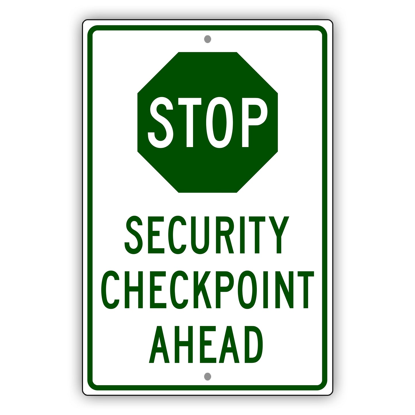 Stop Security Checkpoint Ahead Aluminum Metal Sign (Green)