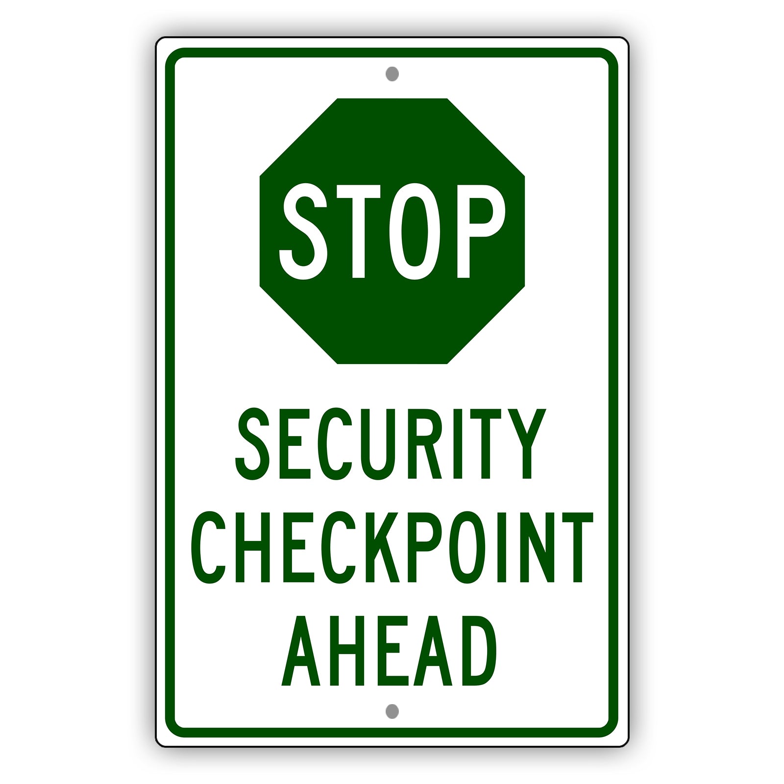 Stop Security Checkpoint Ahead Aluminum Metal Sign (Green)