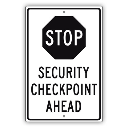 Stop Security Checkpoint Ahead Aluminum Metal Sign (Black)