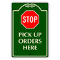 Stop Pick Up Orders Here Aluminum Metal Sign