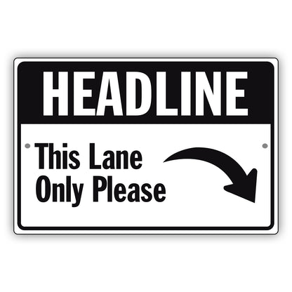 Heading This Lane Only Please Aluminum Metal Sign (Black)
