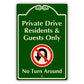 Private Drive Residents & Guests Only No Turn Around Aluminum Sign