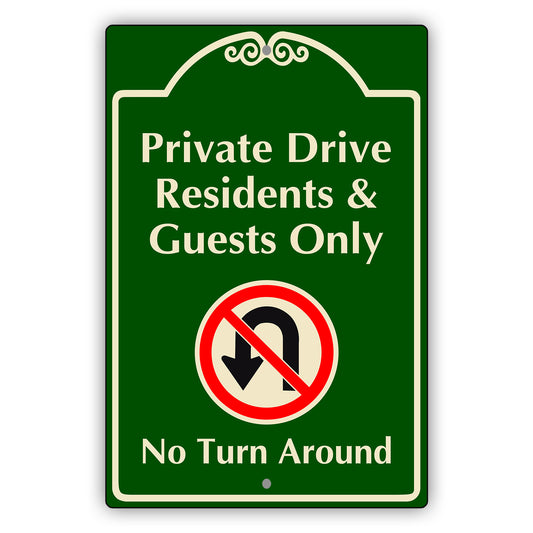 Private Drive Residents & Guests Only No Turn Around Aluminum Sign