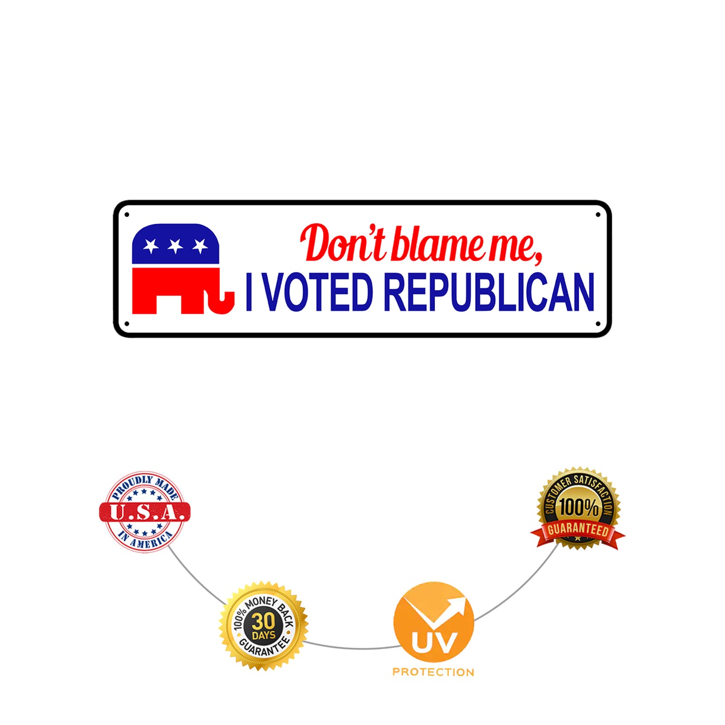 Don't Blame Me, I Voted Republican Aluminum Street Sign