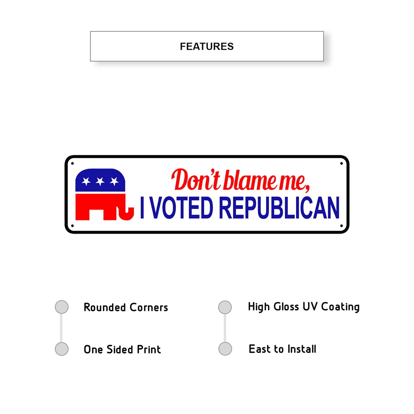 Don't Blame Me, I Voted Republican Aluminum Street Sign