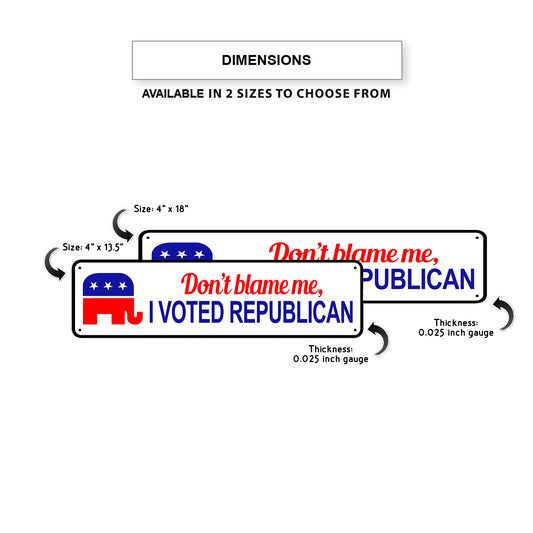 Don't Blame Me, I Voted Republican Aluminum Street Sign