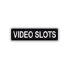 Video Slots Aluminum Street Sign Black