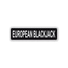 European Blackjack Aluminum Street Sign Black
