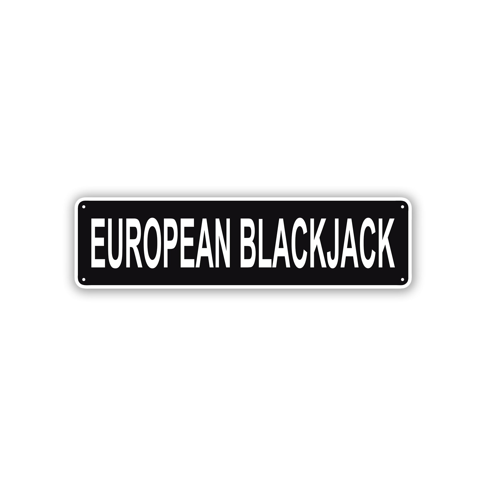 European Blackjack Aluminum Street Sign Black