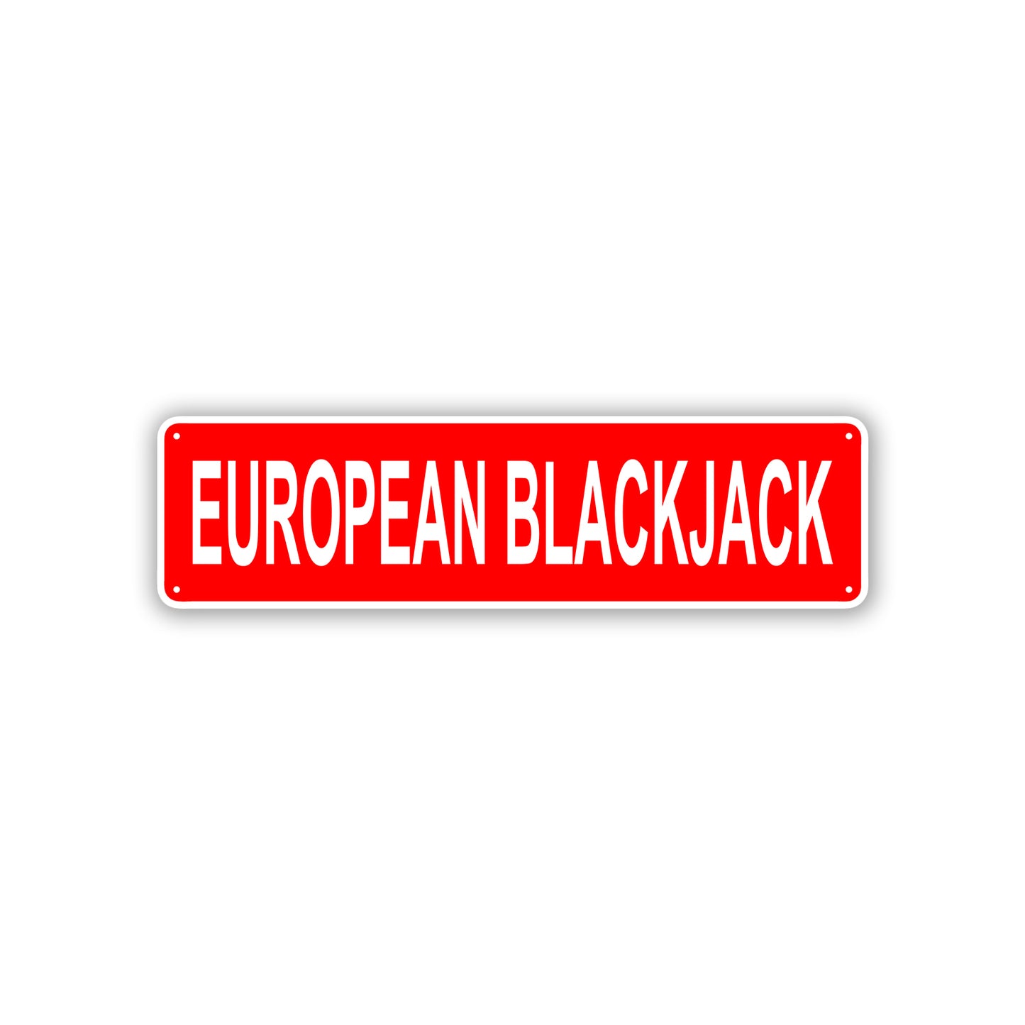 European Blackjack Aluminum Street Sign Red