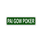 PAI GOW POKER Aluminum Street Sign Green