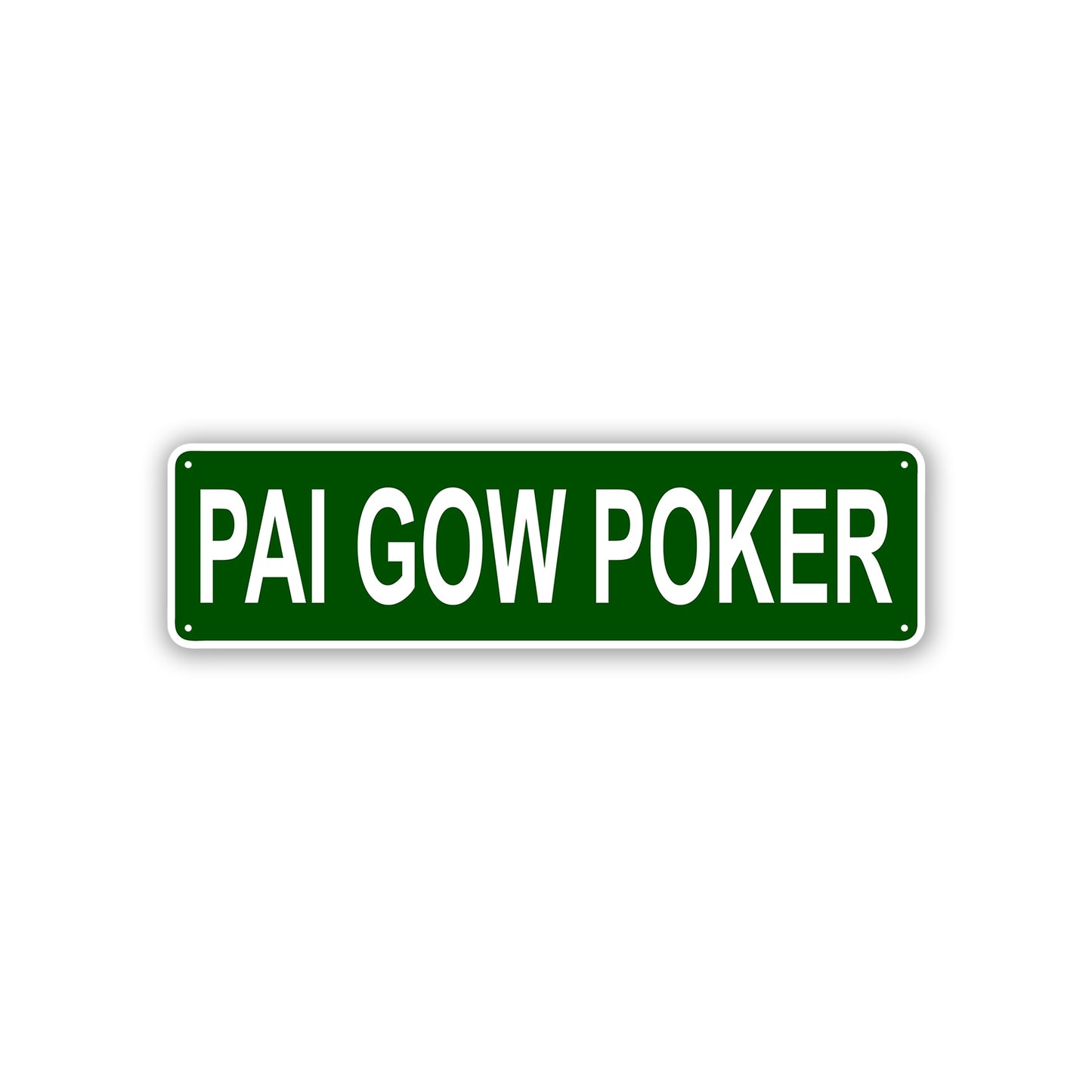 PAI GOW POKER Aluminum Street Sign Green