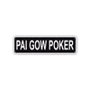 PAI GOW POKER Aluminum Street Sign Black