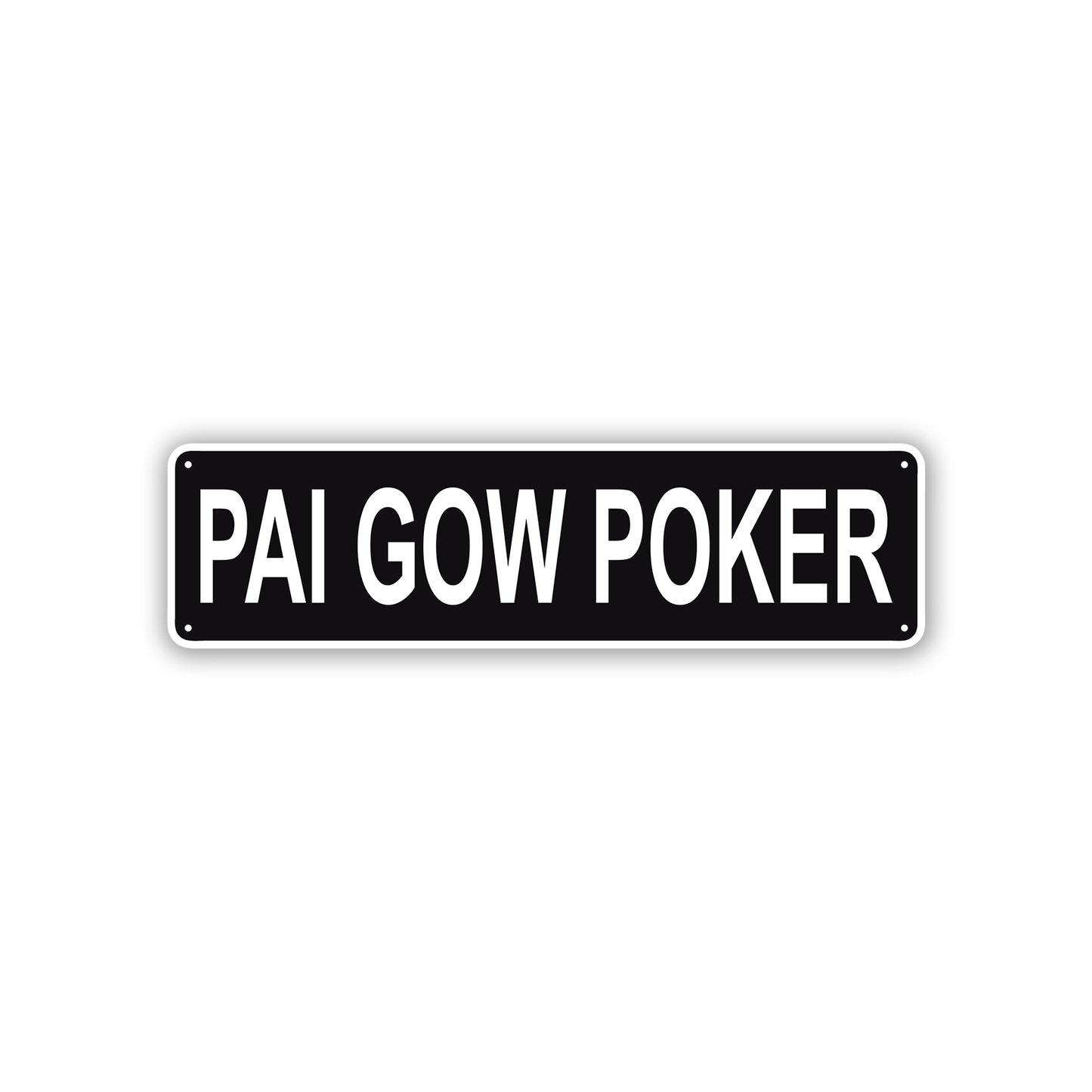 PAI GOW POKER Aluminum Street Sign Black