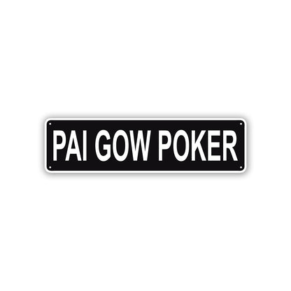 PAI GOW POKER Aluminum Street Sign Black